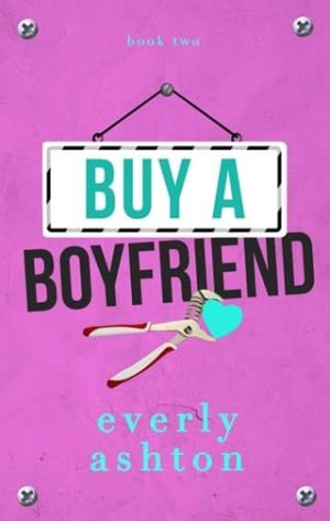 Buy a Boyfriend by Everly Ashton